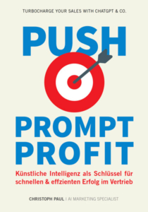 PPP_Sales Book cover for 'Push Prompt Profit' with bold blue text and a red target pierced by a dart; subtitle references AI-driven sales, by Christoph Paul.